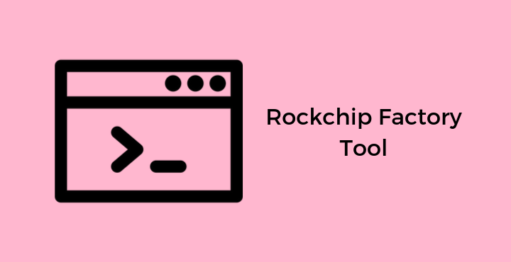 Download Rockchip Factory Tool - Rockchip Factory Tool | Download (All Versions) Download-Rockchip-Factory-Tool
