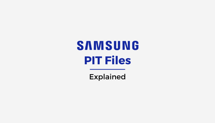 Samsung PIT Files - Samsung PIT Files | Explained Samsung Pit Files | Explained