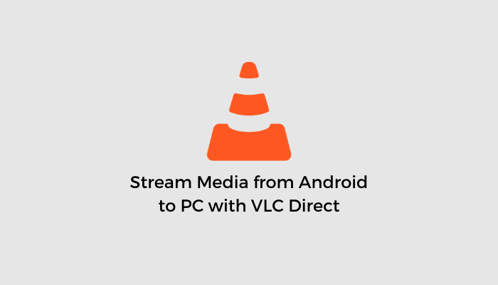 Stream Media From Android To Pc With Vlc Direct