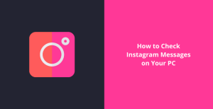 How-to-Check-Instagram-Messages-on-Your-PC