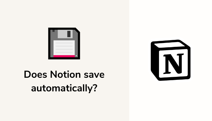 Does Notion Save Automatically?