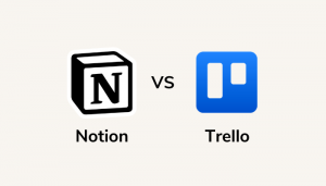 Notion Vs Trel­lo: Which Project Management Tool Is Best For You?
