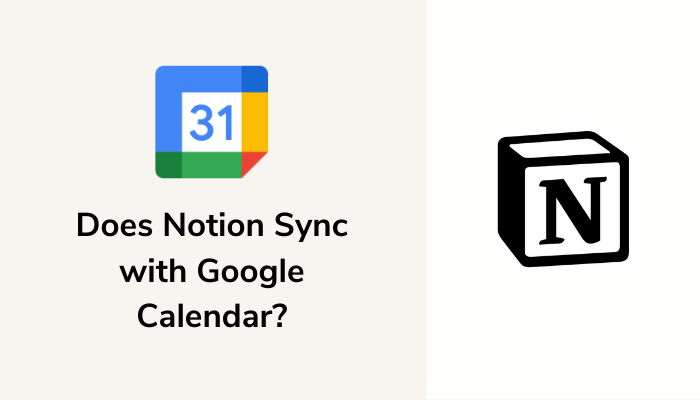 Does Notion Sync With Google Calendar?