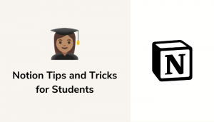 9 Best Notion Tips And Tricks For Students