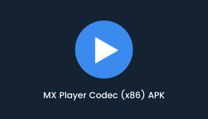 MX Player Codec x86 APK - MX Player Codec (x86) APK | Download MX Player Codec x86 APK