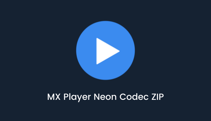 MX Player Neon Codec ZIP - MX Player Neon Codec ZIP | Download MX Player Neon Codec ZIP